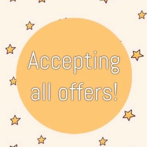 Accepting ALL offers!